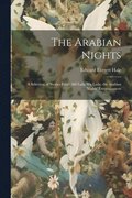 Arabian Nights; a Selection of Stories From Alif Laila Wa Laila, the Arabian Nights' Entertainment
