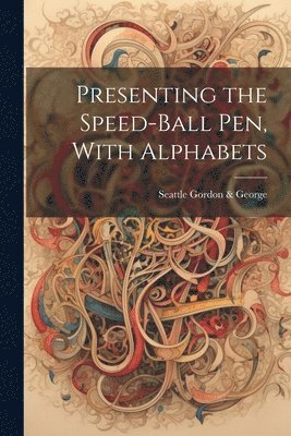 Presenting the Speed-ball Pen, With Alphabets
