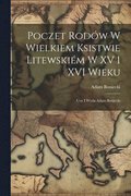 Poczet rodw w Wielkiem Ksistwie Litewskim w XV i XVI wieku