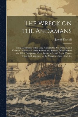 Joseph Darvall - Wreck on the Andamans, Häftad. Tillgänglighet: Lägg i varukorg