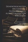 Denkwrdigkeiten des General-Feldmarschalls Alfred Grafen von Waldersee; Band 1