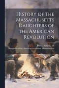 History of the Massachusetts Daughters of the American Revolution