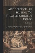 Meddelelser om skuespil og theaterforhold i Odense; i anledning af hundredeaarsdagen for den frste danske komedies opfrelse paa Odense theater, den 18. nov. 1896