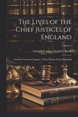 John Campbell Baron Campbell - Lives of the Chief Justices of England, Häftad