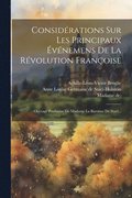 Considrations Sur Les Principaux vnemens De La Rvolution Franoise