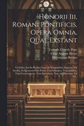 Honorii Iii, Romani Pontificis, Opera Omnia, Quae Exstant