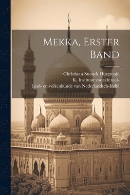 Christiaan Snouck Hurgronje - Mekka, Erster Band, Häftad