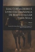 Leal Conselheiro E Livro Da Ensinança De Bem Cavalgar Toda Sella