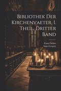 Bibliothek der Kirchenvaeter, I. Theil, dritter Band