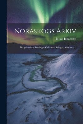 Johan Johansson - Noraskogs Arkiv, Häftad