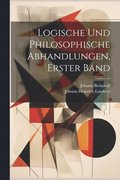 Logische und philosophische Abhandlungen, Erster Band