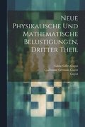 Neue Physikalische und Mathematische Belustigungen, dritter Theil
