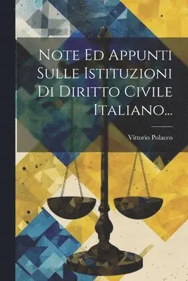 Vittorio Polacco - Note Ed Appunti Sulle Istituzioni Di Diritto Civile Italiano..., Häftad. Tillgänglighet: Tillfälligt slut
