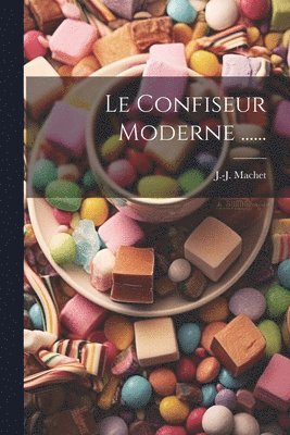 Confiseur Moderne ......