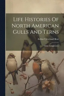 Arthur Cleveland Bent - Life Histories Of North American Gulls And Terns, Häftad. Tillgänglighet: Lägg i varukorg