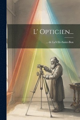 Laville-Saint-Bon - L' Opticien..., Häftad