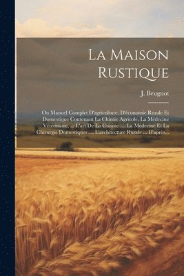 J Beugnot - Maison Rustique, Häftad. Tillgänglighet: Tillfälligt slut