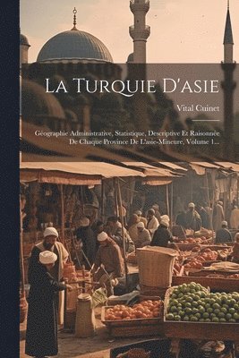 Vital Cuinet - Turquie D'asie, Häftad