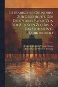 Literarischer Grundri Zur Geschichte Der Deutschen Poesie Von Der ltesten Zeit Bis In Das Sechzehnte Jahrhundert