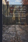 S�mmtliche Schriften von Johanna Schopenhauer, Vierter Band, Erster Theil