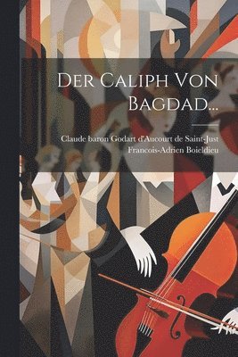 Francois-Adrien Boieldieu - Caliph von Bagdad..., Häftad