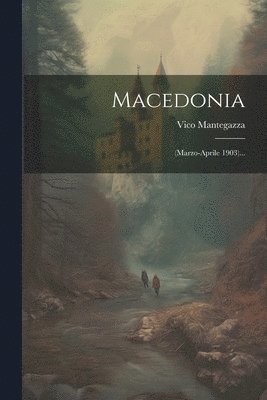 Vico Mantegazza - Macedonia, Häftad. Tillgänglighet: Lägg i varukorg