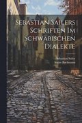 Sebastian Sailers Schriften Im Schwäbischen Dialekte