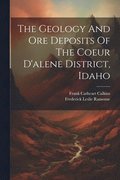 Geology And Ore Deposits Of The Coeur D'alene District, Idaho