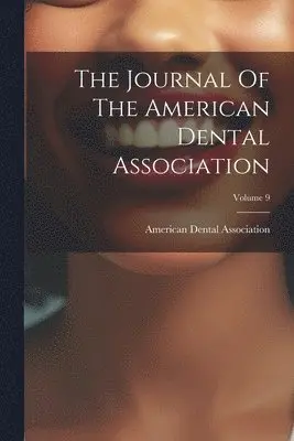 American Dental Association - Journal Of The American Dental Association; Volume 9, Häftad. Tillgänglighet: Lägg i varukorg