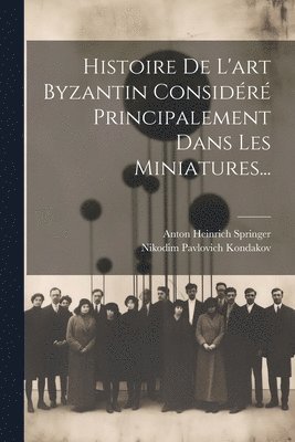 Nikodim Pavlovich Kondakov - Histoire De L'art Byzantin Considéré Principalement Dans Les Miniatures..., Häftad. Tillgänglighet: Lägg i varukorg