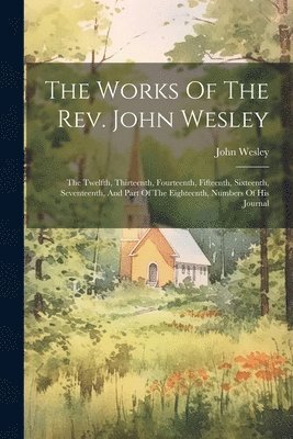 John Wesley - Works Of The Rev. John Wesley, Häftad
