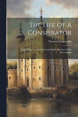 Thomas Longueville - Life Of A Conspirator, Häftad