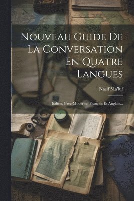 Nouveau Guide De La Conversation En Quatre Langues