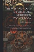 The Westinghouse E-t Air Brake Instruction Pocket Book