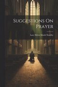 Suggestions On Prayer