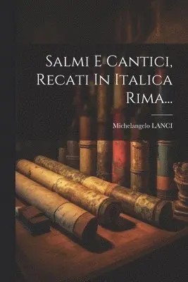 Michelangelo Lanci - Salmi E Cantici, Recati In Italica Rima..., Häftad. Tillgänglighet: Lägg i varukorg