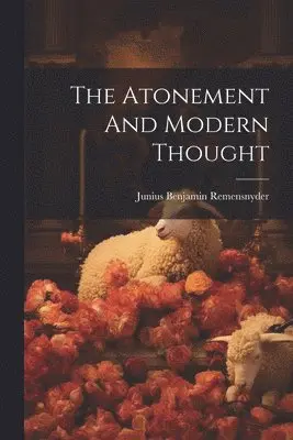 Junius Benjamin Remensnyder - Atonement And Modern Thought, Häftad. Tillgänglighet: Lägg i varukorg