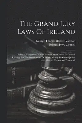 Grand Jury Laws Of Ireland