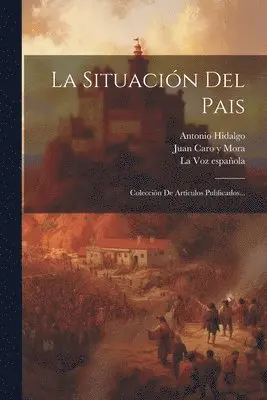 Antonio Hidalgo, Juan Caro Y Mora, La Voz Española - Situación Del Pais, Häftad. Tillgänglighet: Lägg i varukorg