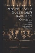 Prompt-book Of Shakespeare's Tragedy Of Othello