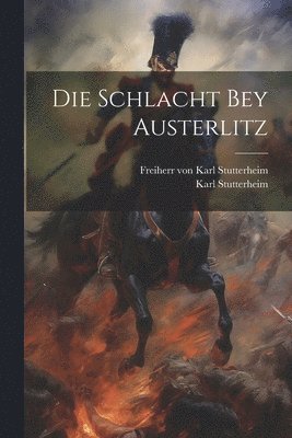 Schlacht bey Austerlitz