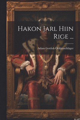 Adam Gottlob Oehlenschläger - Hakon Jarl Hiin Rige ..., Häftad
