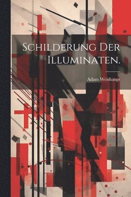 Adam Weishaupt - Schilderung der Illuminaten., Häftad. Tillgänglighet: Lägg i varukorg