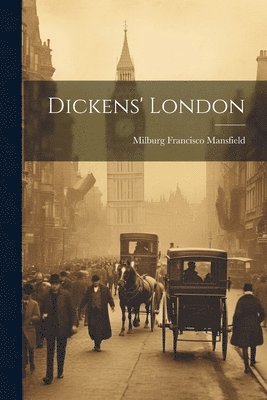 Milburg Francisco Mansfield - Dickens' London, Häftad