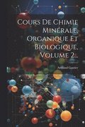 Cours De Chimie Min�rale, Organique Et Biologique, Volume 2...