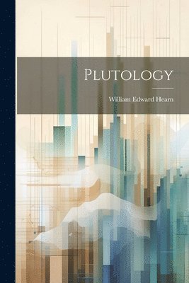 William Edward Hearn - Plutology, Häftad