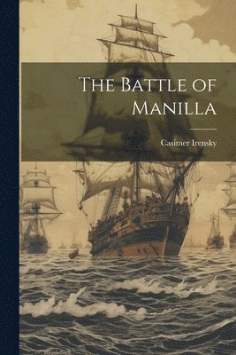 Casimer Irensky - Battle of Manilla, Häftad. Tillgänglighet: Lägg i varukorg