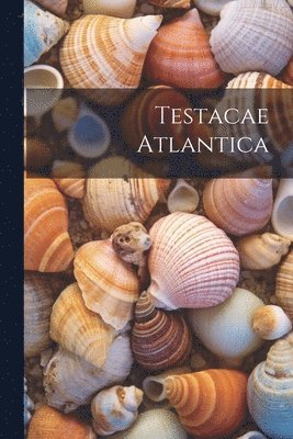 Anonymous - Testacae Atlantica, Häftad