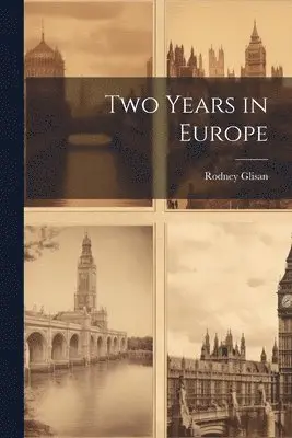 Rodney Glisan - Two Years in Europe, Häftad. Tillgänglighet: Lägg i varukorg