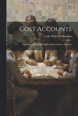 Leslie Whittem Hawkins - Cost Accounts, Häftad. Tillgänglighet: Lägg i varukorg